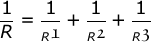 1R=1R1+1R2+1R3